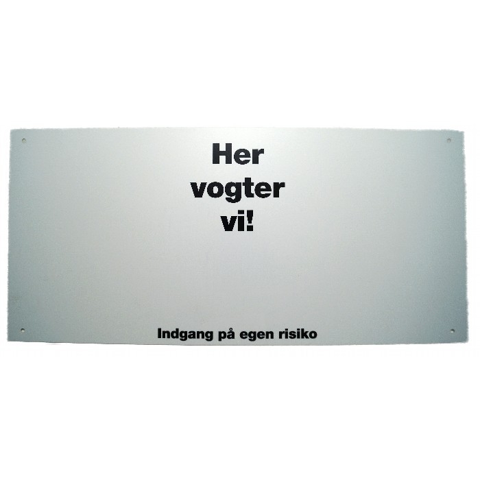 Skilt Vi vogter her i hvid plast, til stor dekal.